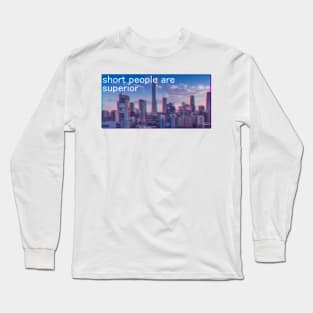 Short People are Superior Glitched Long Sleeve T-Shirt